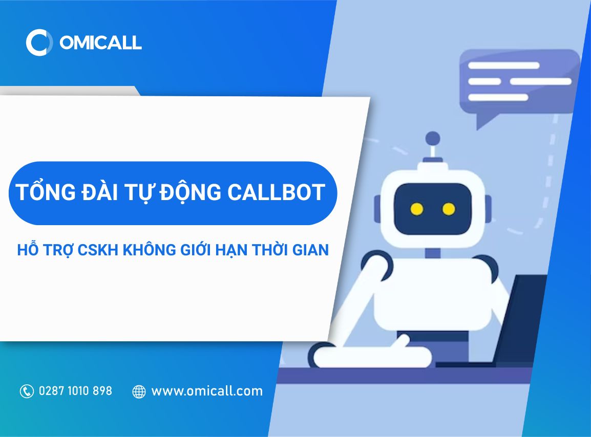 Tổng đài tự động Callbot - Giải pháp tối ưu cho hệ thống quản lý đơn hàng