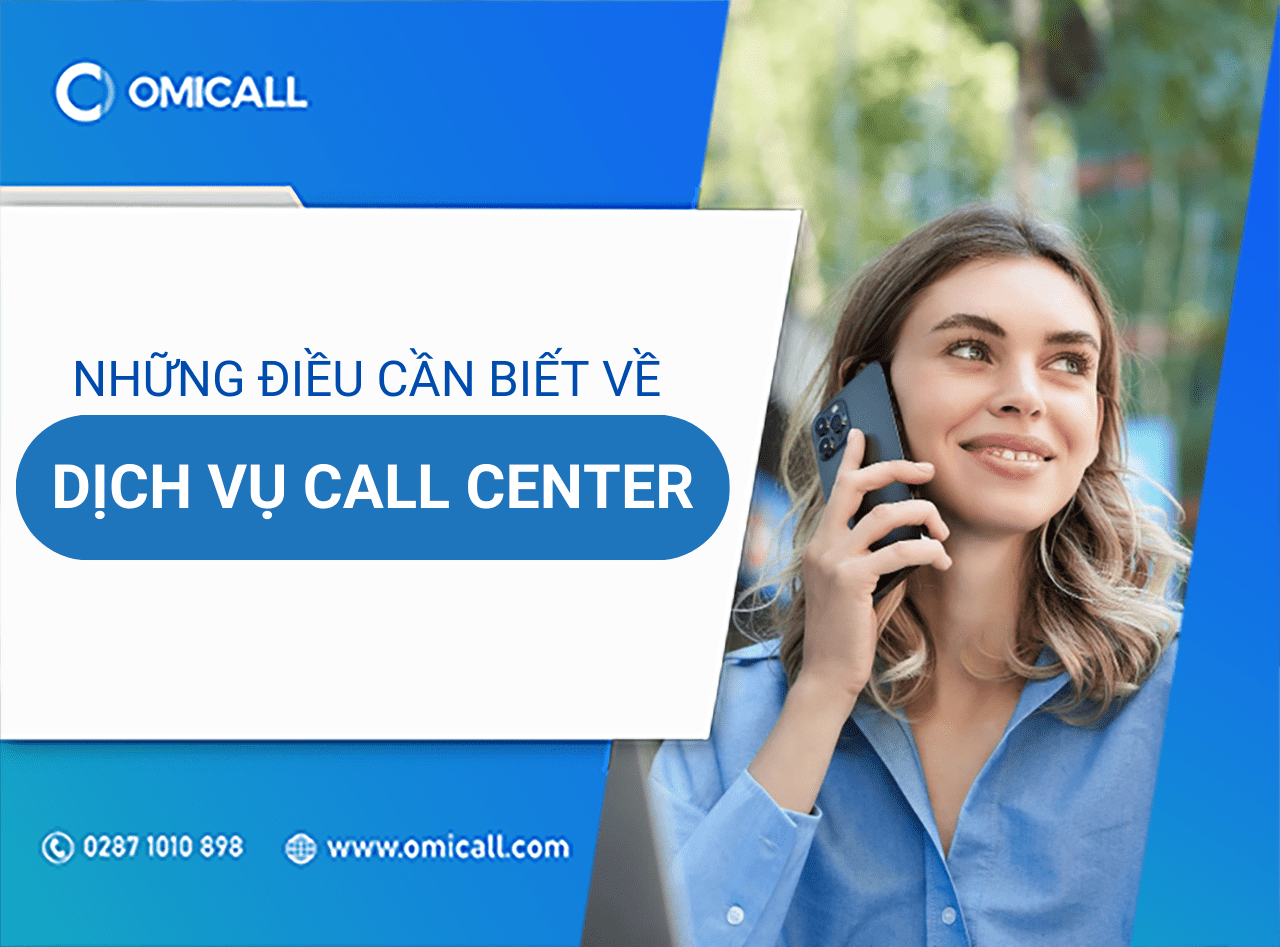 Tìm hiểu một số nội dung cần thiết về dịch vụ Call Center